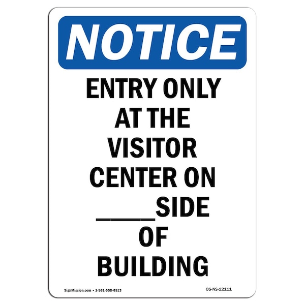 Safety Sign, OSHA Notice, 24" Height, Rigid Plastic, Entry Only At The Visitor Center Sign, Portrait